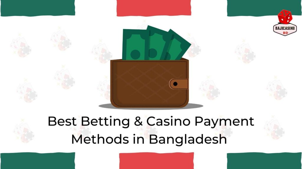 best betting and casino payment methods in bangladesh