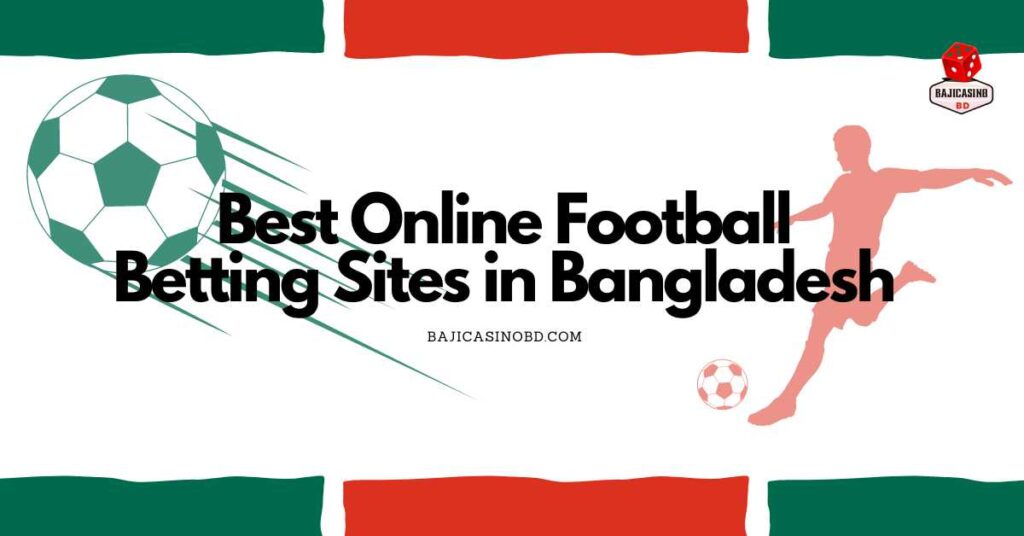 Best Online Football Betting Sites in Bangladesh